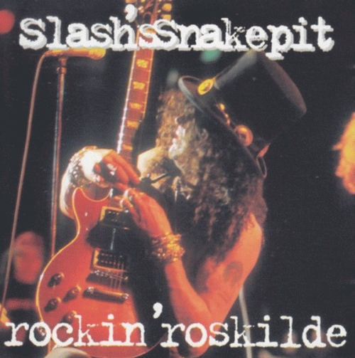 Slash's Snakepit : Rockin' Roskilde